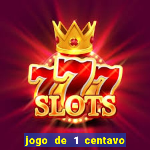 jogo de 1 centavo estrela bet